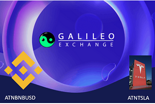 Galileo Exchange Lists 2 New ATN Assets: BNB & TSLA