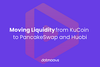 Important updates regarding the $MOOV token: Moving liquidity from KuCoin to PancakeSwap and Huobi