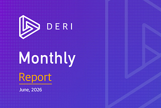 Deri Protocol Monthly Report for June 2026