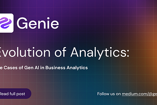 Evolution of Analytics: Use Cases of Gen AI in Business Analytics