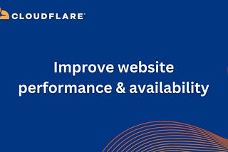 Improve website performance & availability with Cloudflare (Low effort)