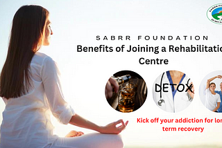 Benefits of Joining a Rehabilitation Centre