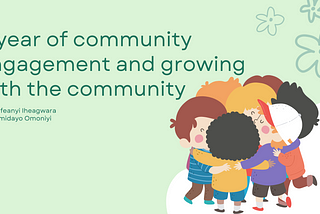 A year of community engagement and growing with the community