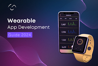 Wearable App Development Guide 2024