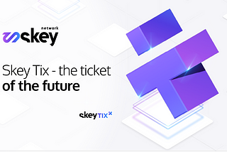 Skey Tix — the ticket of the future