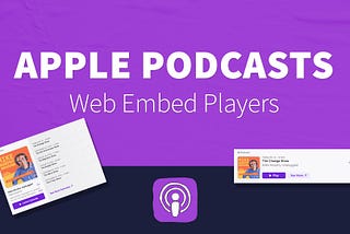 #330: How To Use Apple Podcasts Web Embed Players