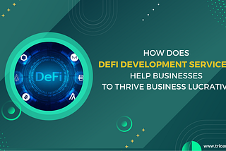 How does the DeFi Development Services help Businesses?