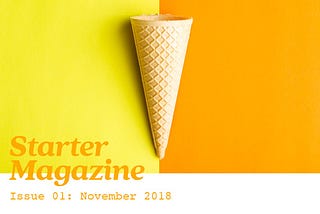 The Start — Issue 01: Letter from the Editor