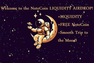 ANNOUNCING: The NOTECOIN LIQUIDITY AIRDROP