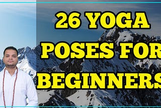 26 Yoga Poses For Beginners — Yoga For Complete Beginners