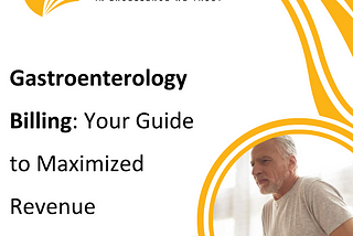 Gastroenterology Billing: Your Guide to Maximized Revenue