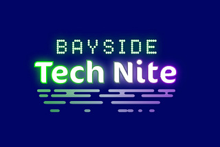 Bayside Tech Nite: Event Report