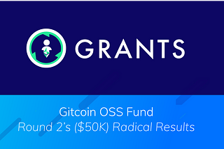 Gitcoin OSS Fund: Round 2’s Radical Results