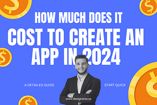 How Much Does it Cost to Create an App in 2024? A Detailed Guide