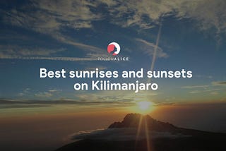 Where to see the best sunrises and sunsets on Kilimanjaro