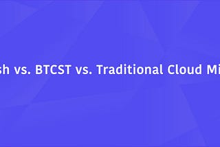 A comprehensive comparison of EHASH with traditional cloud computing and BTCST projects