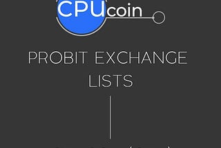 CPUcoin to list on ProBit Exchange