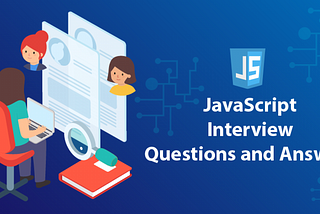 10 Most Important JavaScript Interview Question You Should Learn