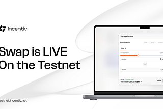Swap Feature is Now Live on Incentiv Testnet