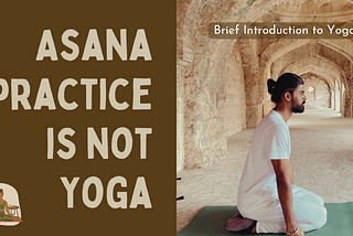 Asana practice is not Yoga