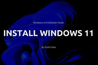 How to install Windows 11?