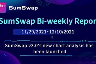 SUMSWAP BI-WEEKLY REPORT