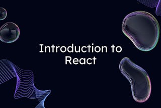 Introduction to React: The First Step into Modern Web Development
