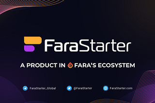 FaraStarter — A product in $FARA’s ecosystem