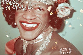 The Importance of Dialogue, Development and Acceptance — The Death and Life of Marsha P. Johnson