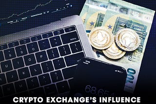 Crypto exchange’s influence on the liquidity