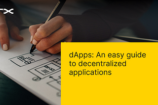 dApps: An easy guide to decentralized applications