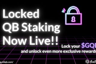 GuildQB Officially Launches New “Locked Staking” Feature!