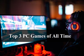 The Best PC Games of All Time