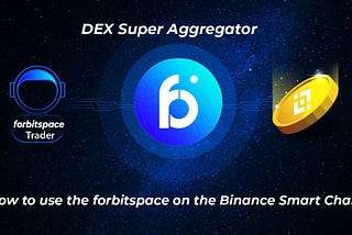 How to use forbitspace on Binance Smart Chain