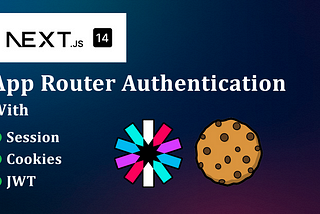 Next.js App Router Authentication (Sessions, Cookies, JWTs)