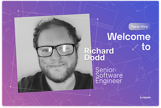 Richard Dodd Joins Rayon As Senior Software Engineer