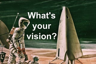 Your vision of the future is more valuable than money