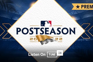 Play Ball: Listen Live to the 2022 MLB Postseason on TuneIn