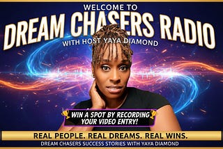 Enter to win a spot on Yaya Diamonds Dream Chasers Radio