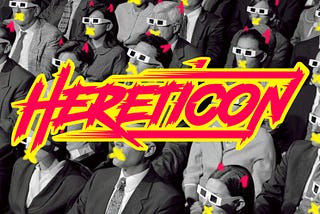 Postponing Hereticon