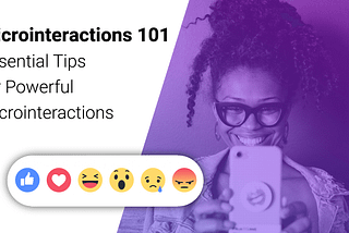 Microinteractions 101: essential tips for powerful interactions