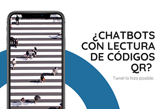 ¿ChatBots con lectura de códigos QR?