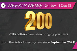 Weekly News from Polkadot & Kusama #200