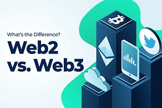 DIFFERENCE BETWEEN A WEB 2 AND A WEB 3