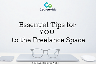 Essential Tips for You to the Freelance Space