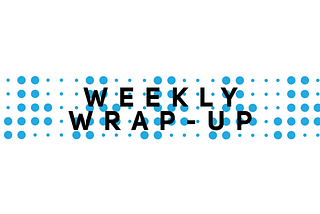 Weekly Wrap-up 48/2020