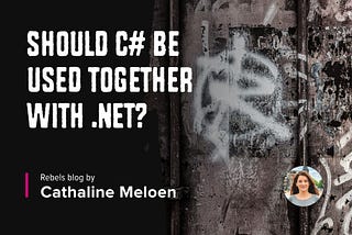 Should C# Be Used Together With .NET?