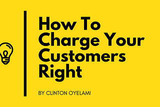 How To Charge Your Customers Right