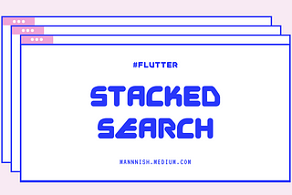 Flutter Bloc — Stacked Search