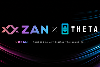 ZAN, Ant Digital Technologies’ Web3 Brand, Joins Theta Network as Strategic Enterprise Validator